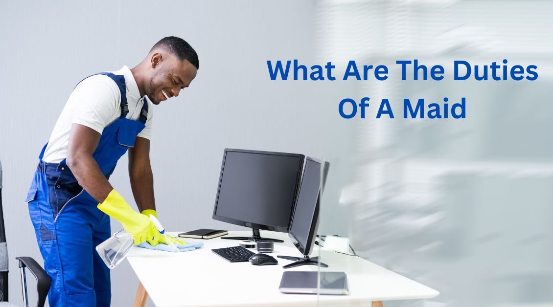 What Are The Duties Of A Maid