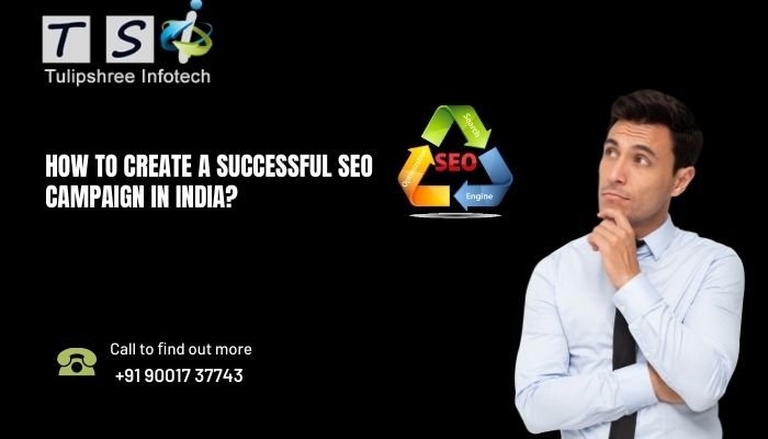 How to Create a Successful SEO Campaign in India?