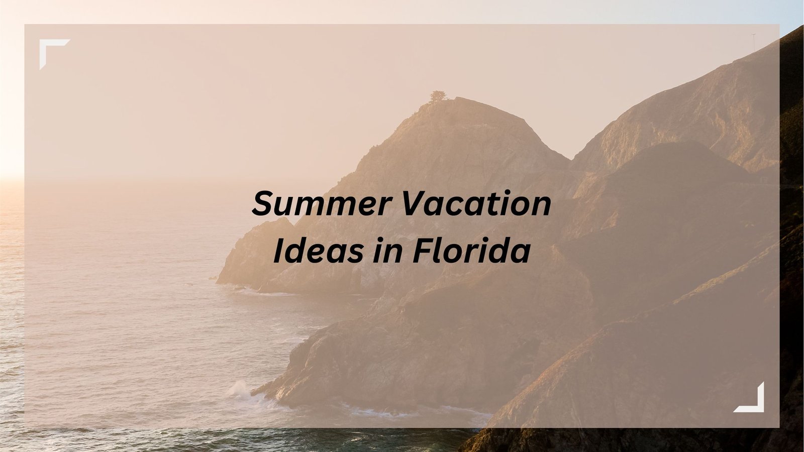 Guide to Summer Vacation Ideas in Florida