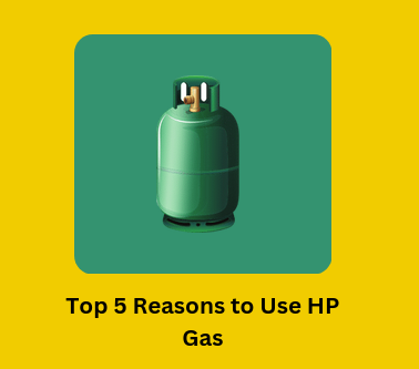 Top 5 Reasons to Use HP Gas