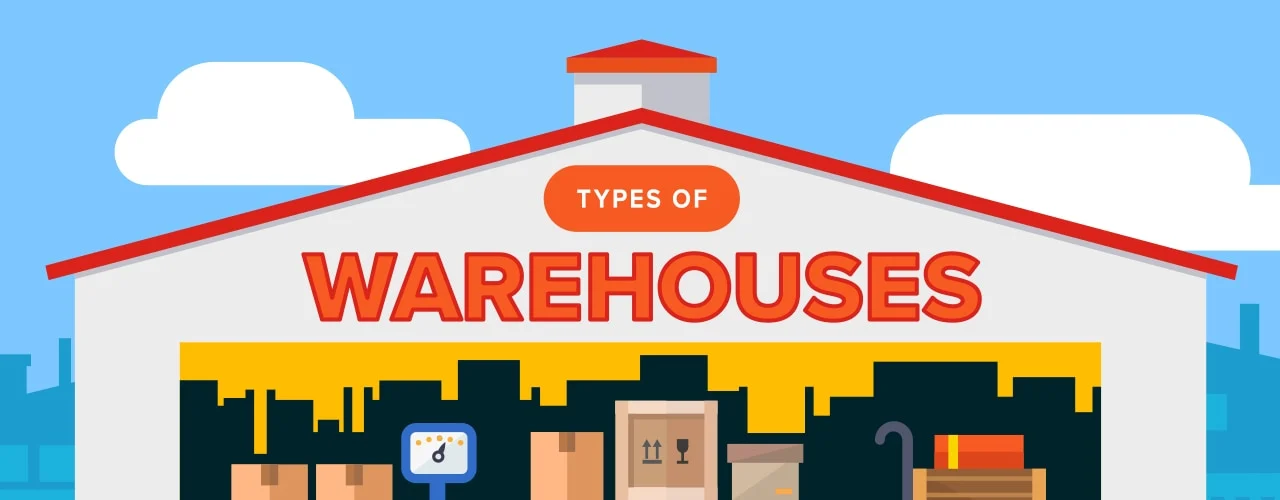 6 Types of Warehouses: Which is Best for Your Business?