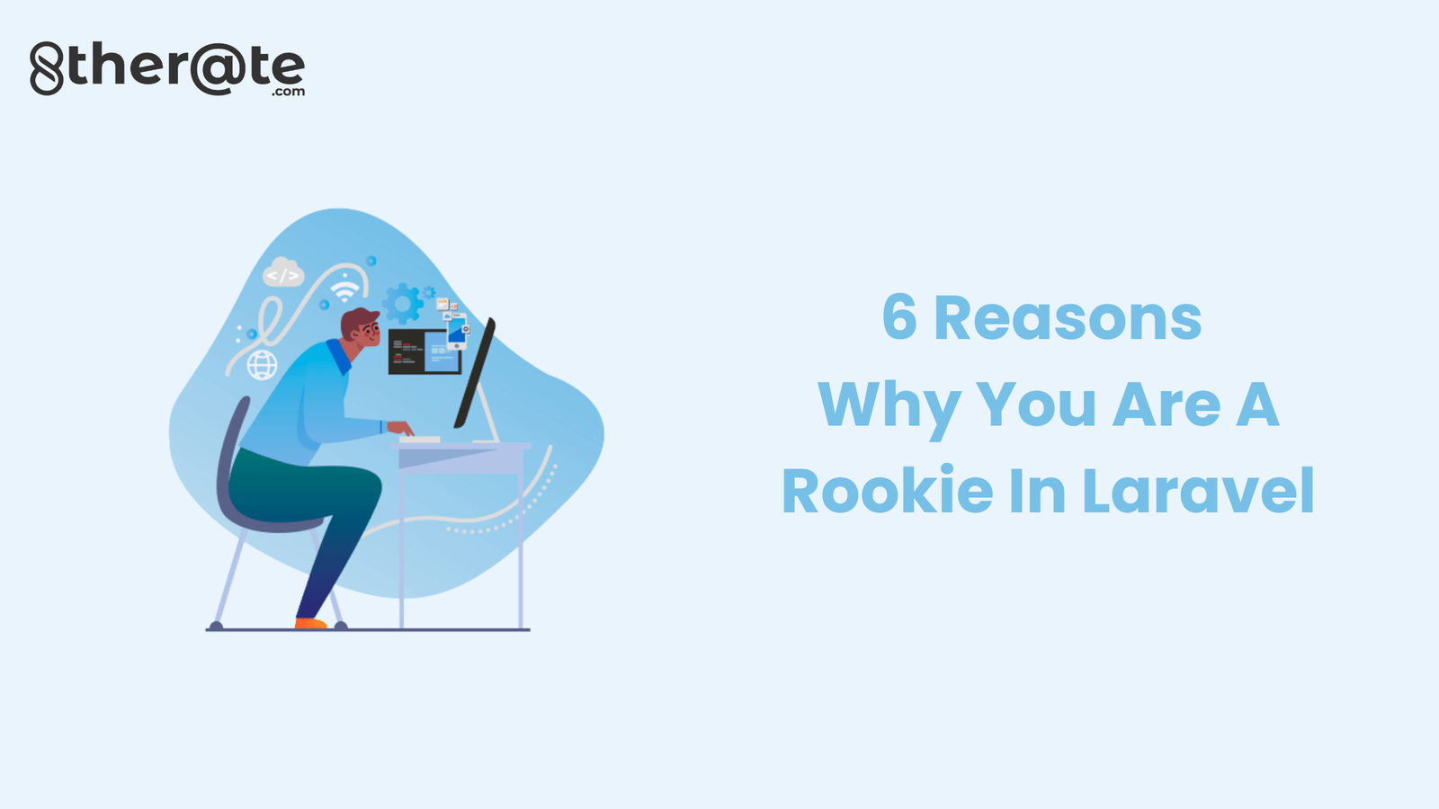 6 Reasons Why You Are A Rookie In Laravel Business