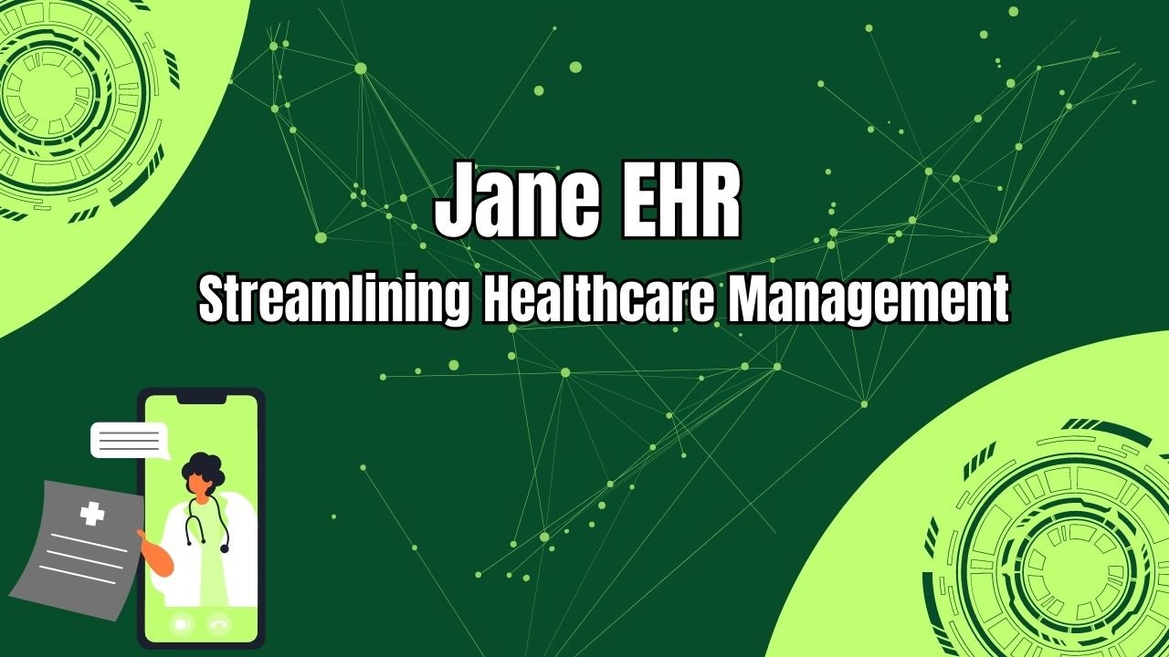 Jane EHR : Streamlining Healthcare Management