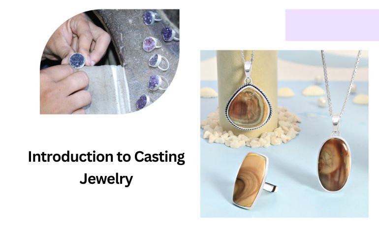Introduction to Casting Jewelry:-