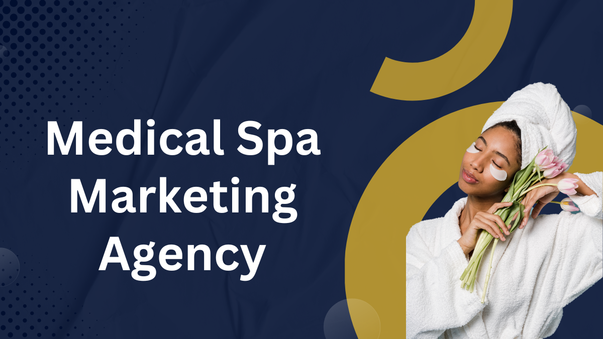 Medical spa marketing agency