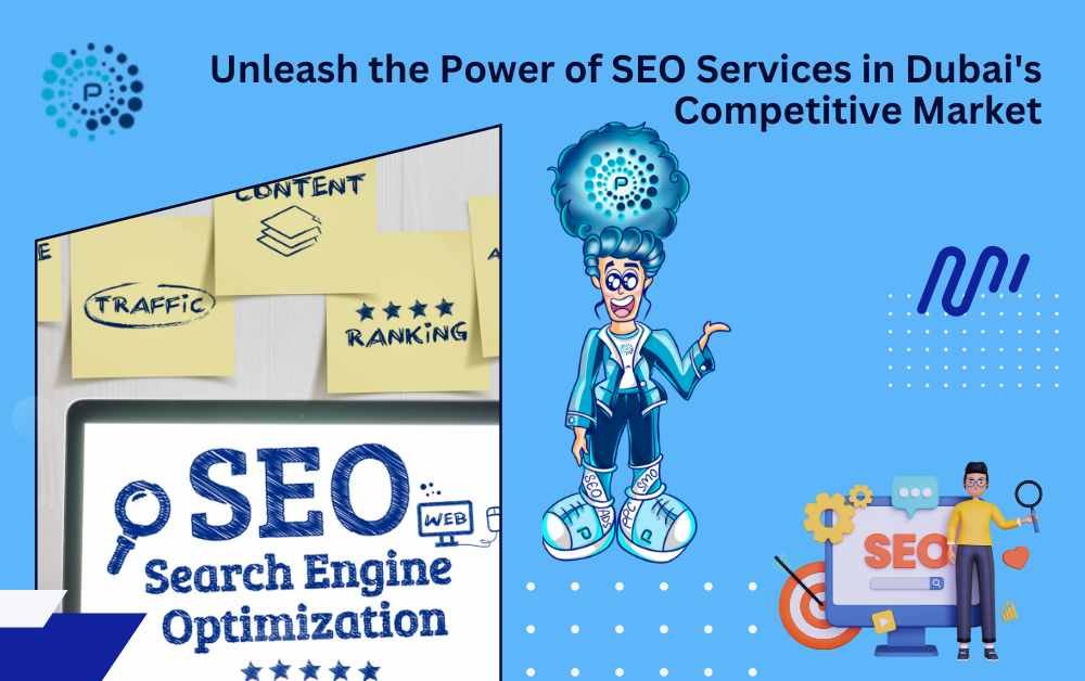 Unleash the Power of SEO Services in Dubai's Competitive Market