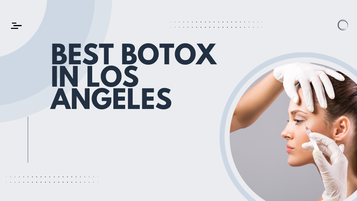 best botox in Los Angeles.