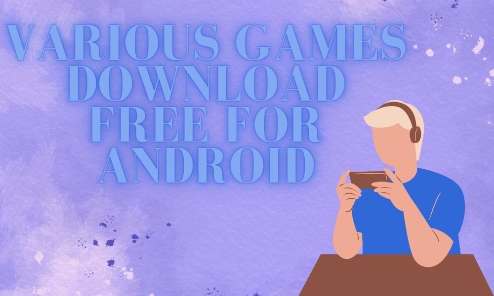 Various Games Download Free for Android