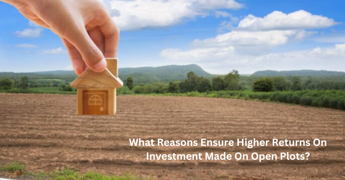 Higher Returns On Investment Made On Open Plots?