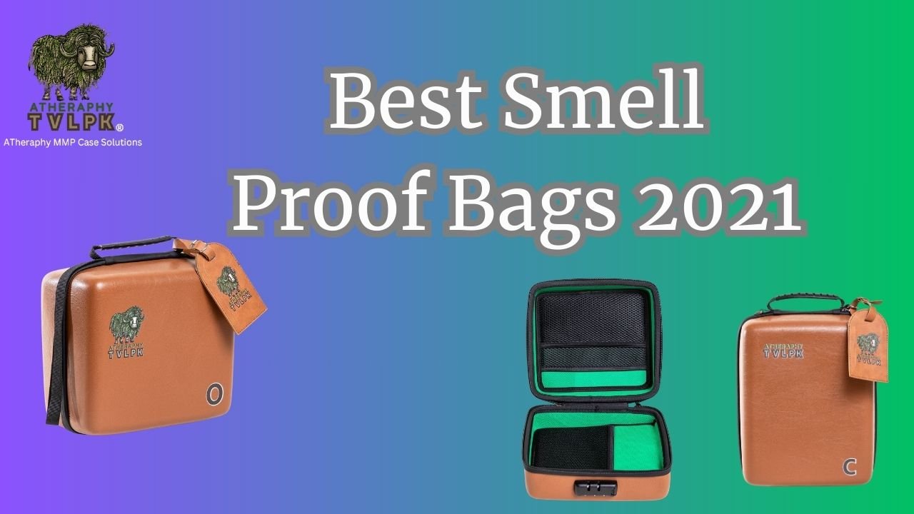 best smell proof bags 2021