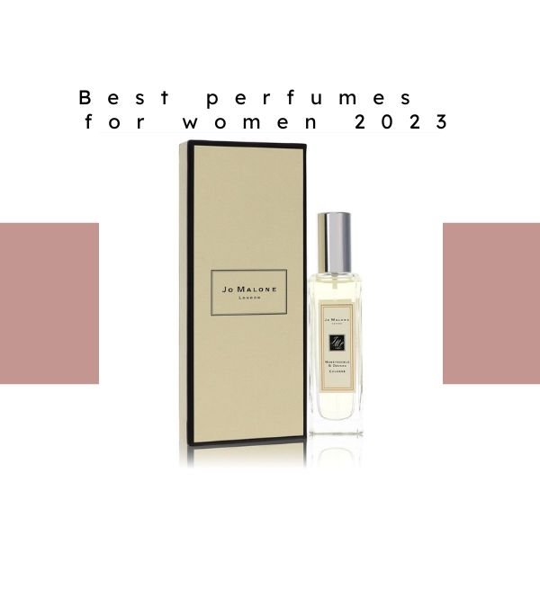 Best perfumes for women 2023