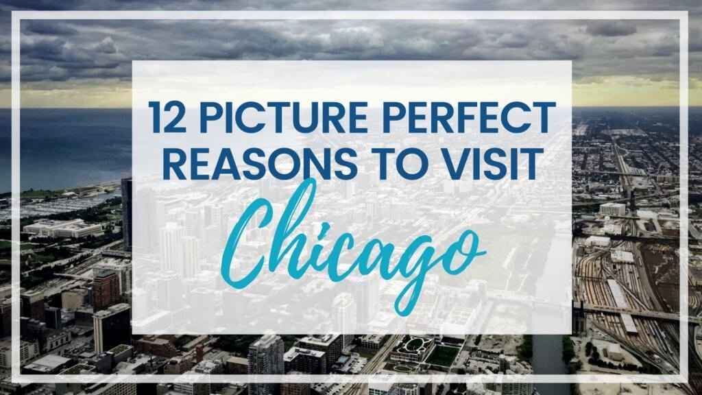 Reasons to visit Chicago