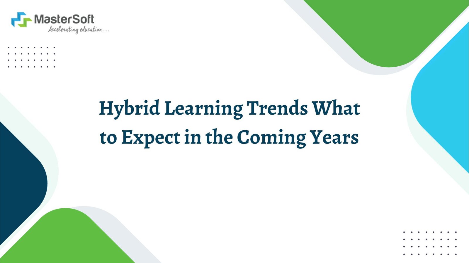 Hybrid Learning Trends What to Expect